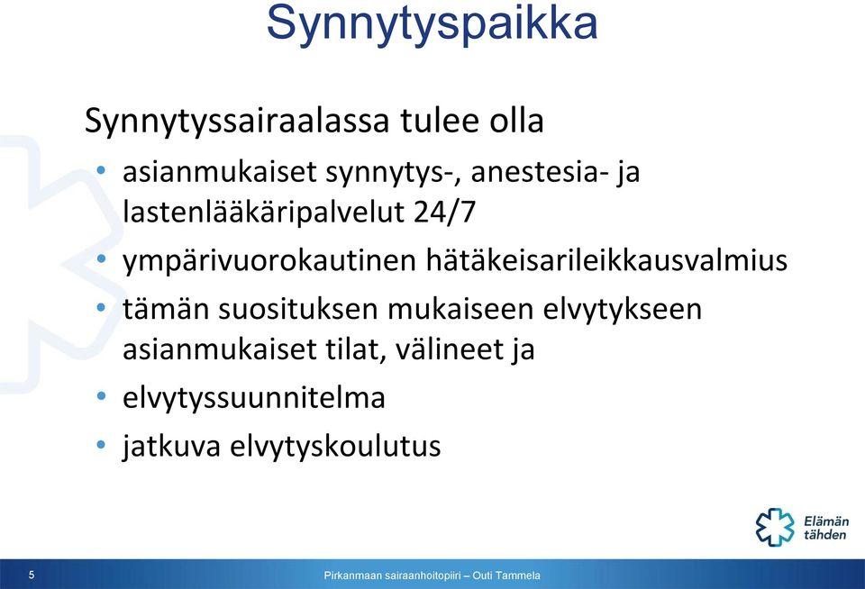 ympärivuorokautinen hätäkeisarileikkausvalmius tämän suosituksen