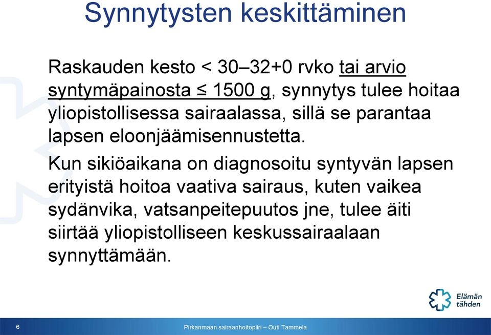 eloonjäämisennustetta.