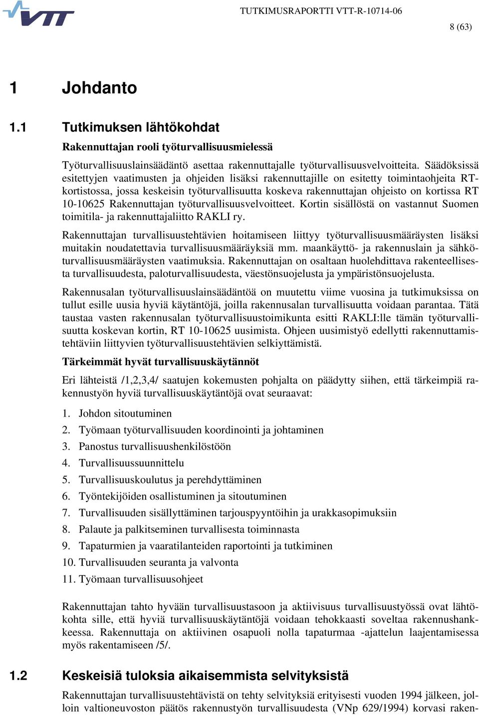 10-10625 Rakennuttajan työturvallisuusvelvoitteet. Kortin sisällöstä on vastannut Suomen toimitila- ja rakennuttajaliitto RAKLI ry.