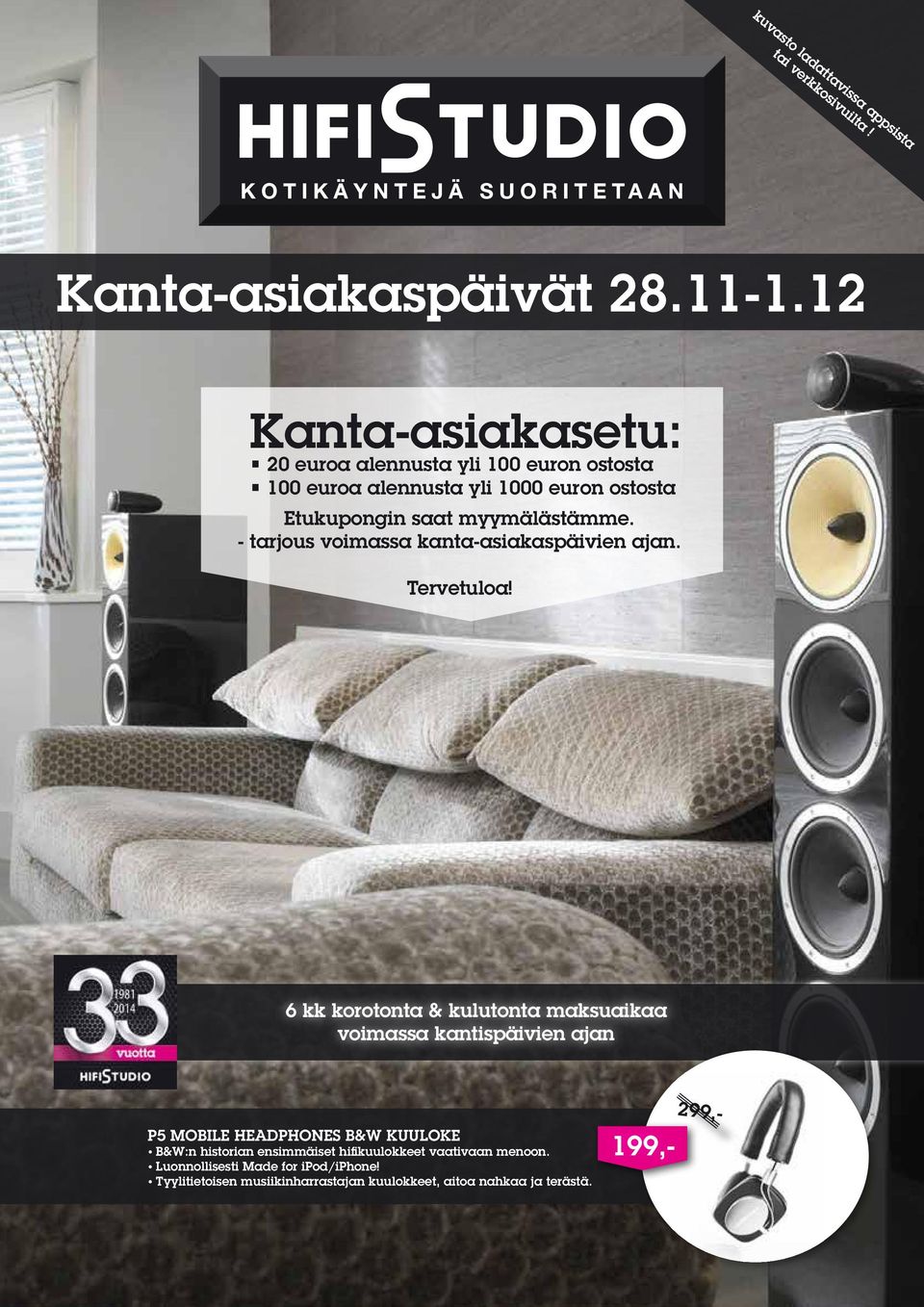 - tarjous voimassa kanta-asiakaspäivien ajan. Tervetuloa!