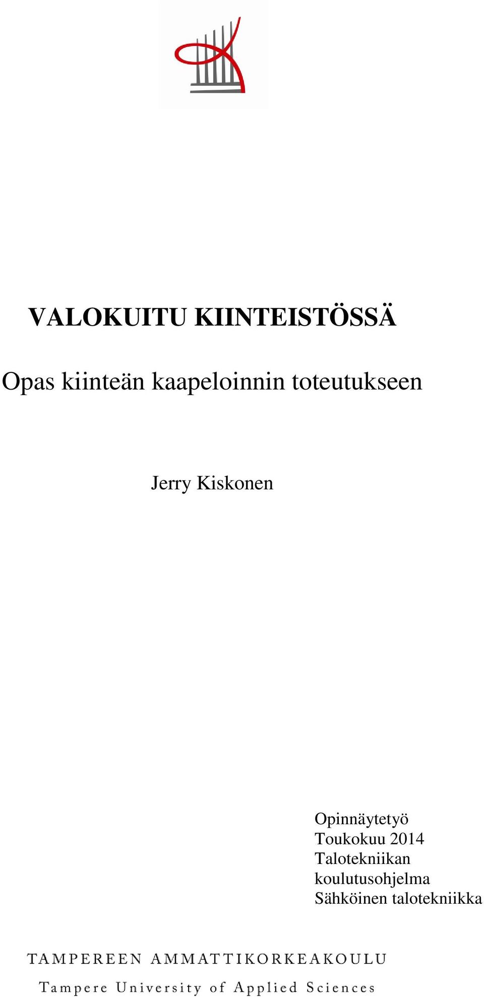 Kiskonen Opinnäytetyö Toukokuu 2014