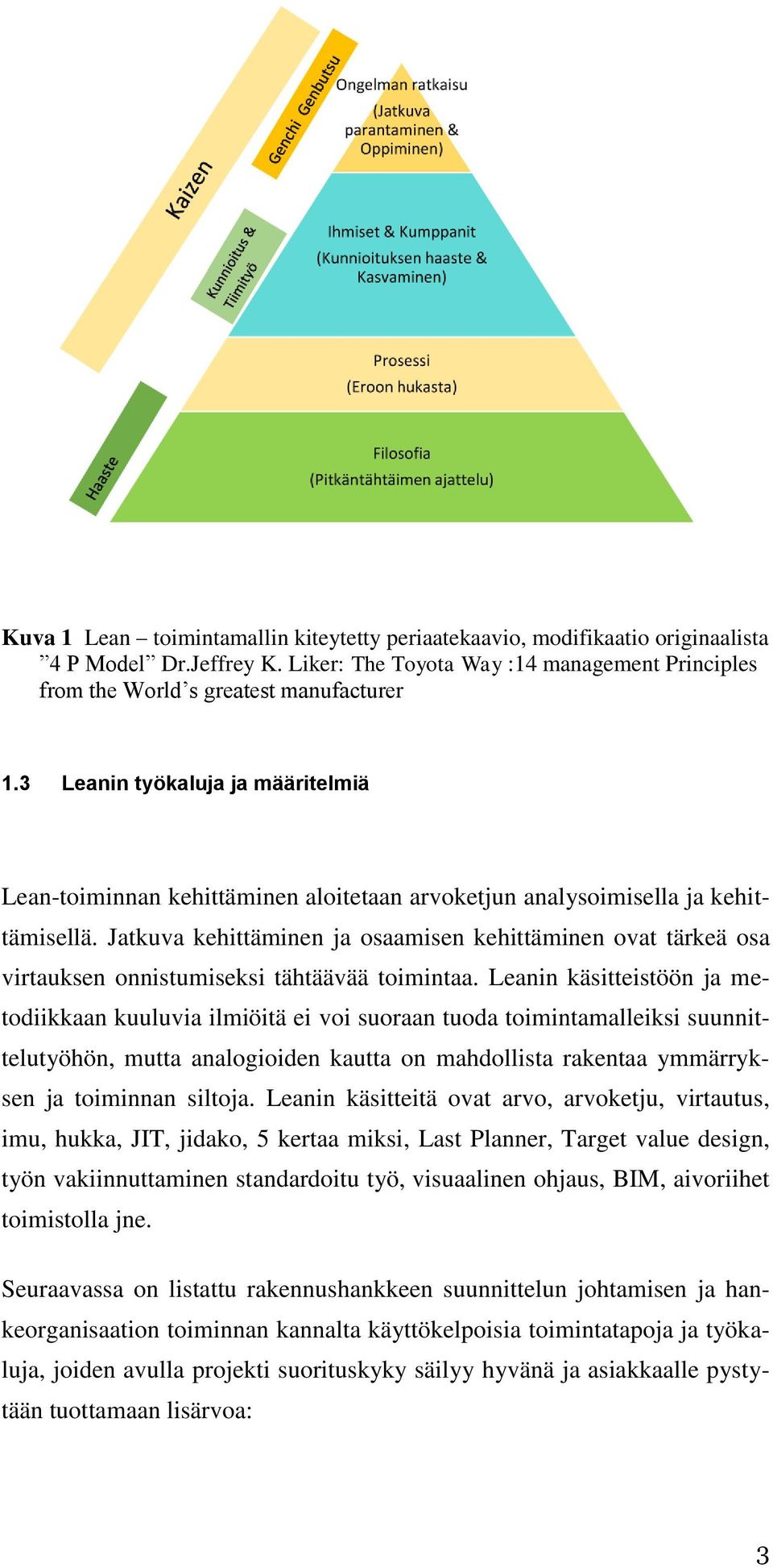 Jatkuva kehittäminen ja osaamisen kehittäminen ovat tärkeä osa virtauksen onnistumiseksi tähtäävää toimintaa.