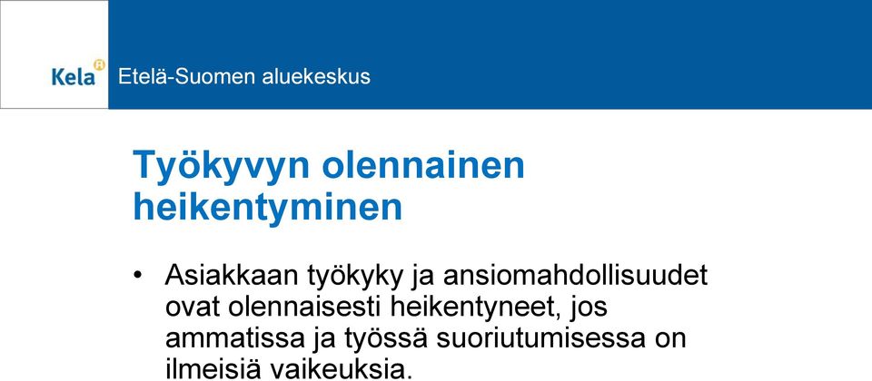 ovat olennaisesti heikentyneet, jos