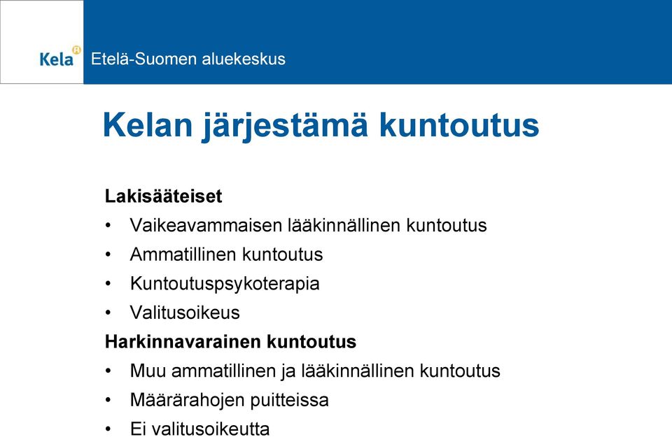 Kuntoutuspsykoterapia Valitusoikeus Harkinnavarainen kuntoutus
