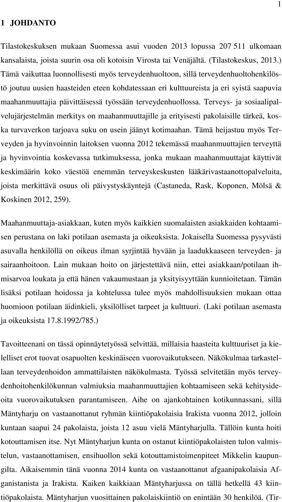 päivittäisessä työssään terveydenhuollossa.