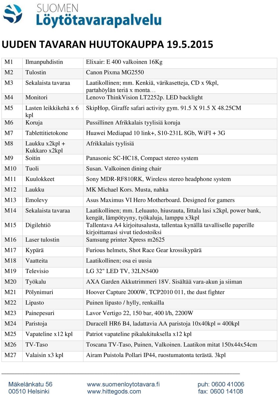 25CM kpl M6 Koruja Pussillinen Afrikkalais tyylisiä koruja M7 Tablettitietokone Huawei Mediapad 10 link+, S10-231L 8Gb, WiFI + 3G M8 Laukku x2kpl + Afrikkalais tyylisiä Kukkaro x2kpl M9 Soitin