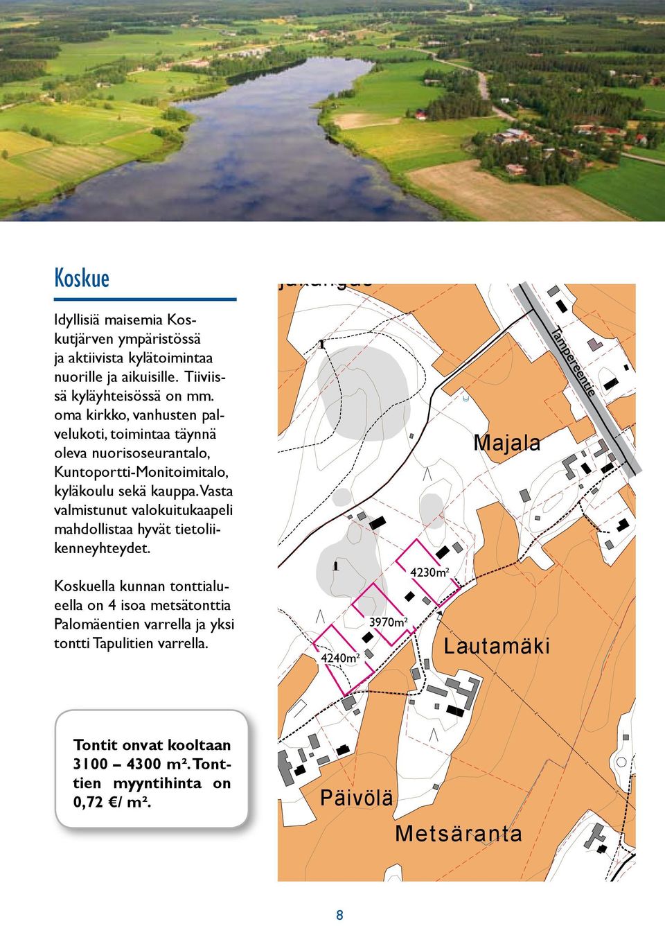 Vasta valmistunut valokuitukaapeli mahdollistaa hyvät tietoliikenneyhteydet.