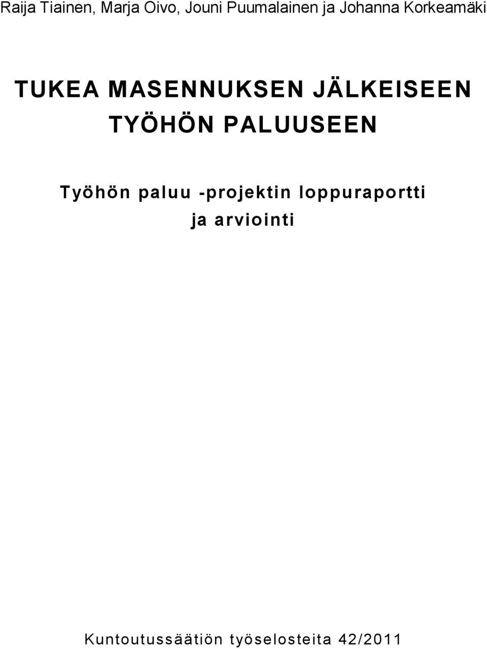 TYÖHÖN PALUUSEEN Työhön paluu -projektin