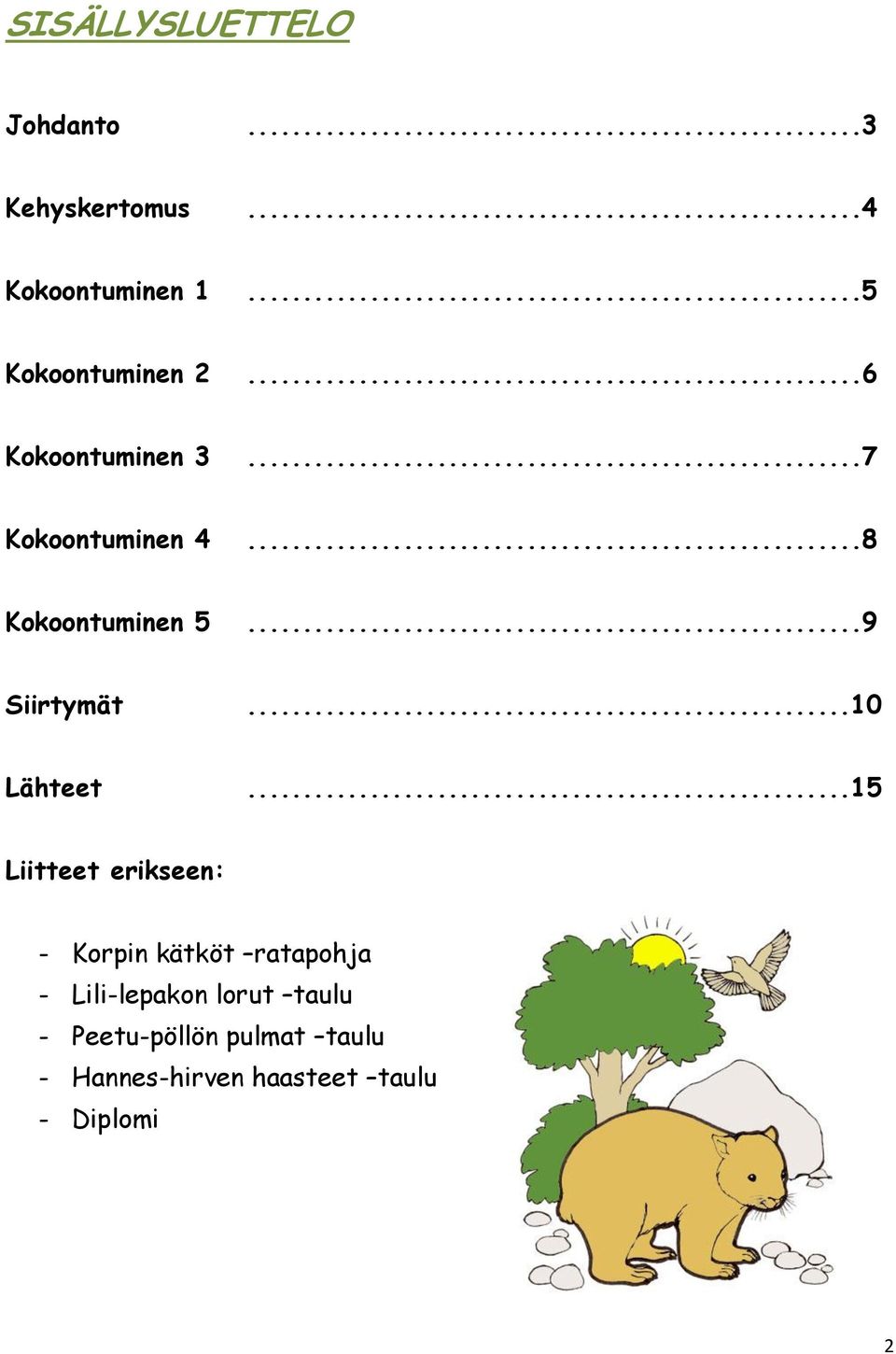 ..9 Siirtymät...10 Lähteet.