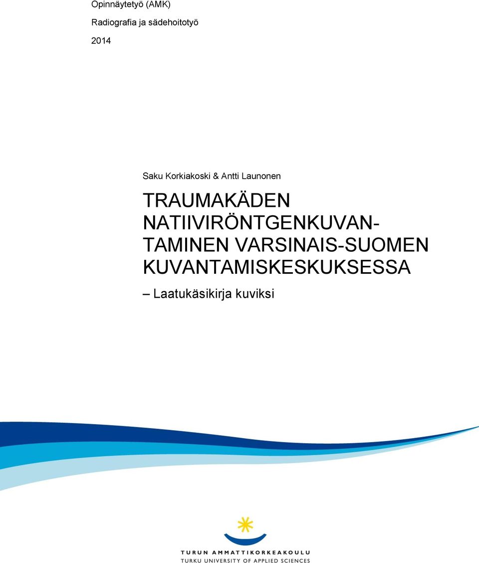 TRAUMAKÄDEN NATIIVIRÖNTGENKUVAN- TAMINEN