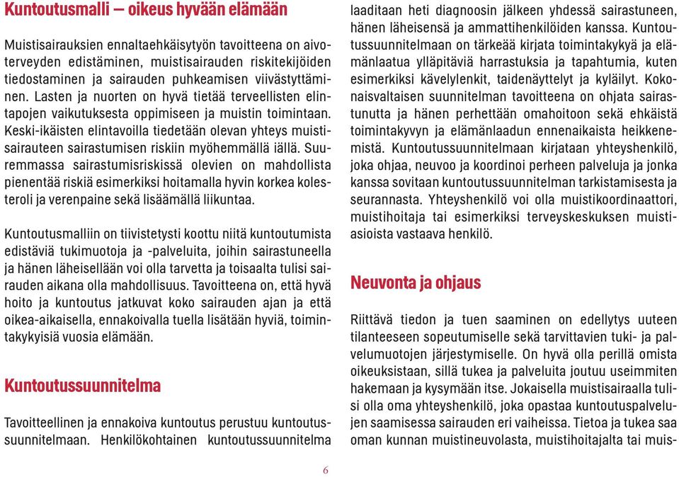 Keski-ikäisten elintavoilla tiedetään olevan yhteys muistisairauteen sairastumisen riskiin myöhemmällä iällä.