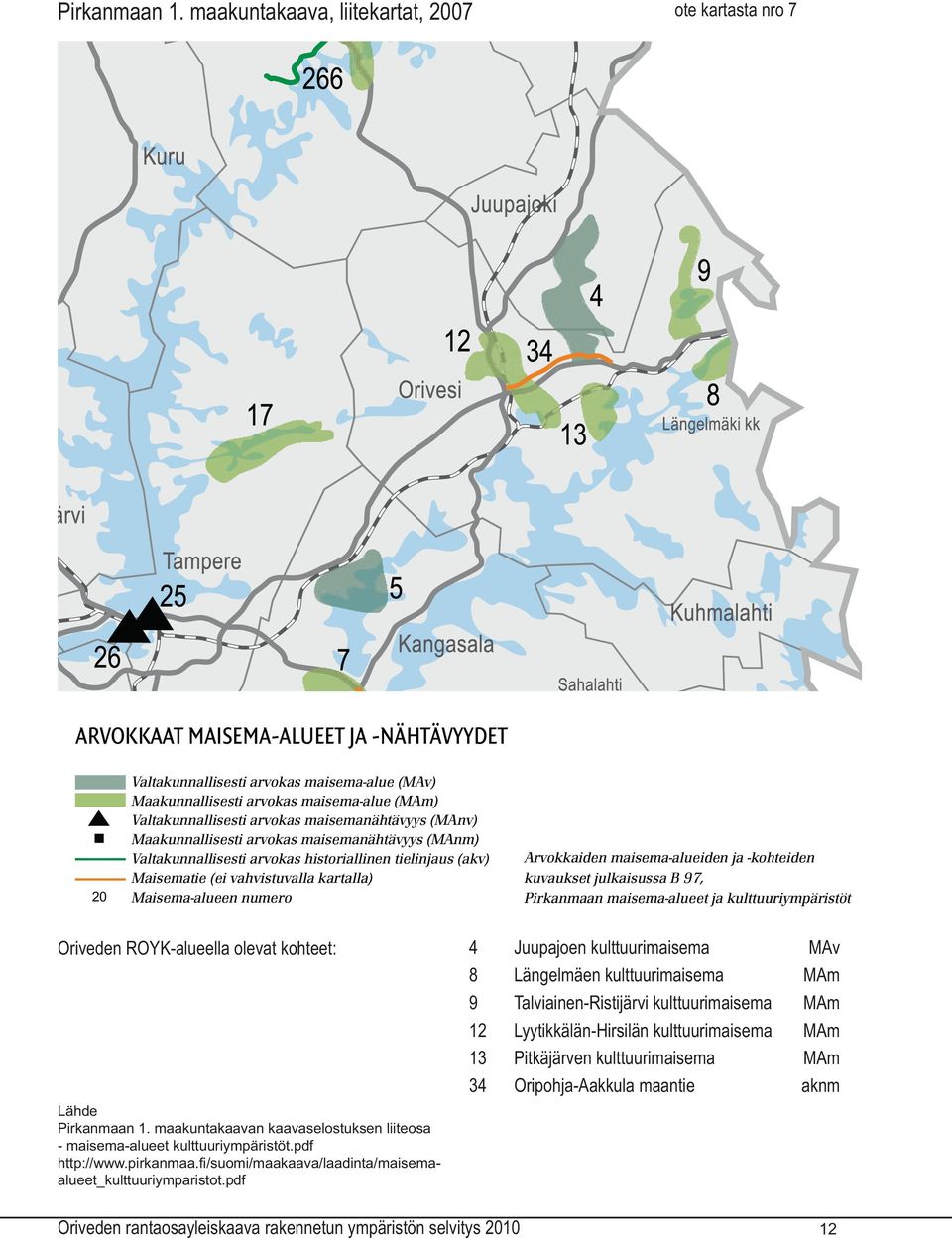 maakuntakaavan kaavaselostuksen liiteosa - maisema-alueet kulttuuriympäristöt.pdf http://www.pirkanmaa.