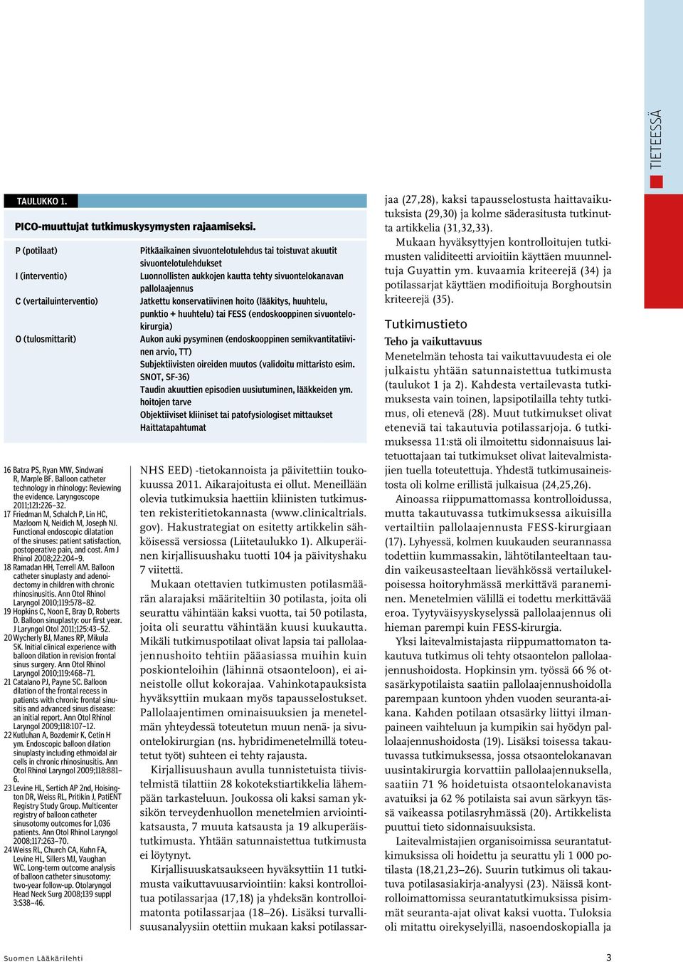 Functional endoscopic dilatation of the sinuses: patient satisfaction, postoperative pain, and cost. Am J Rhinol 2008;22:204 9. 18 Ramadan HH, Terrell AM.