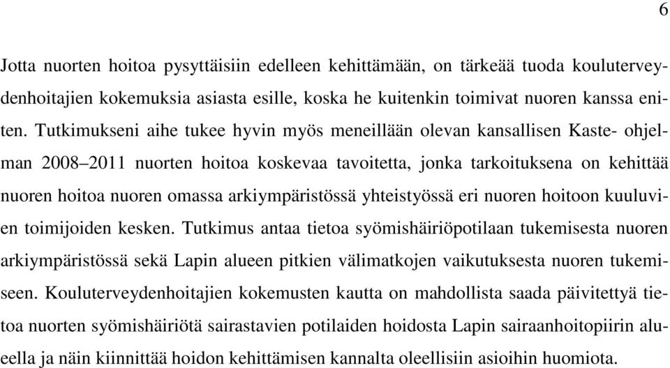 arkiympäristössä yhteistyössä eri nuoren hoitoon kuuluvien toimijoiden kesken.