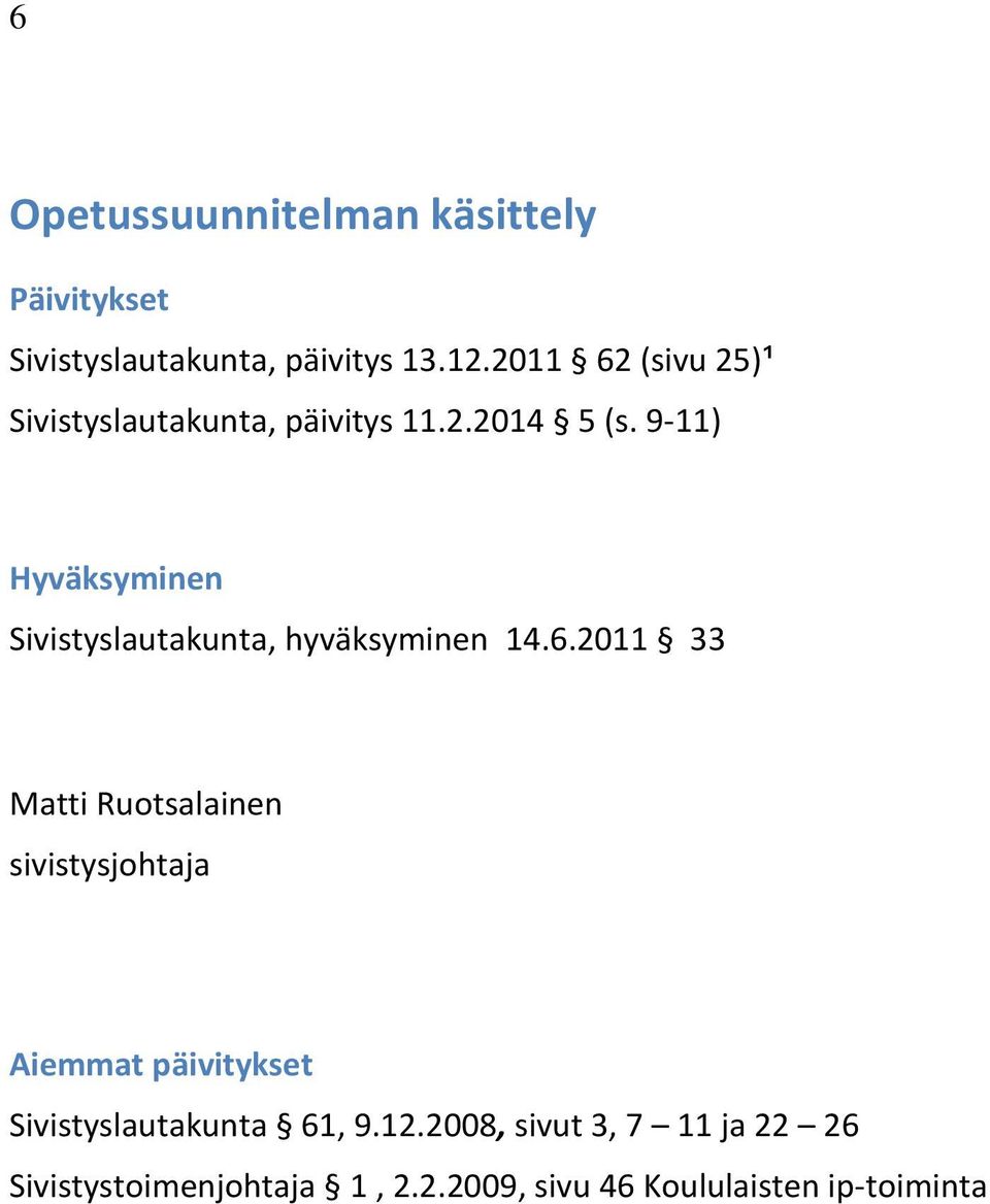 9-11) Hyväksyminen Sivistyslautakunta, hyväksyminen 14.6.