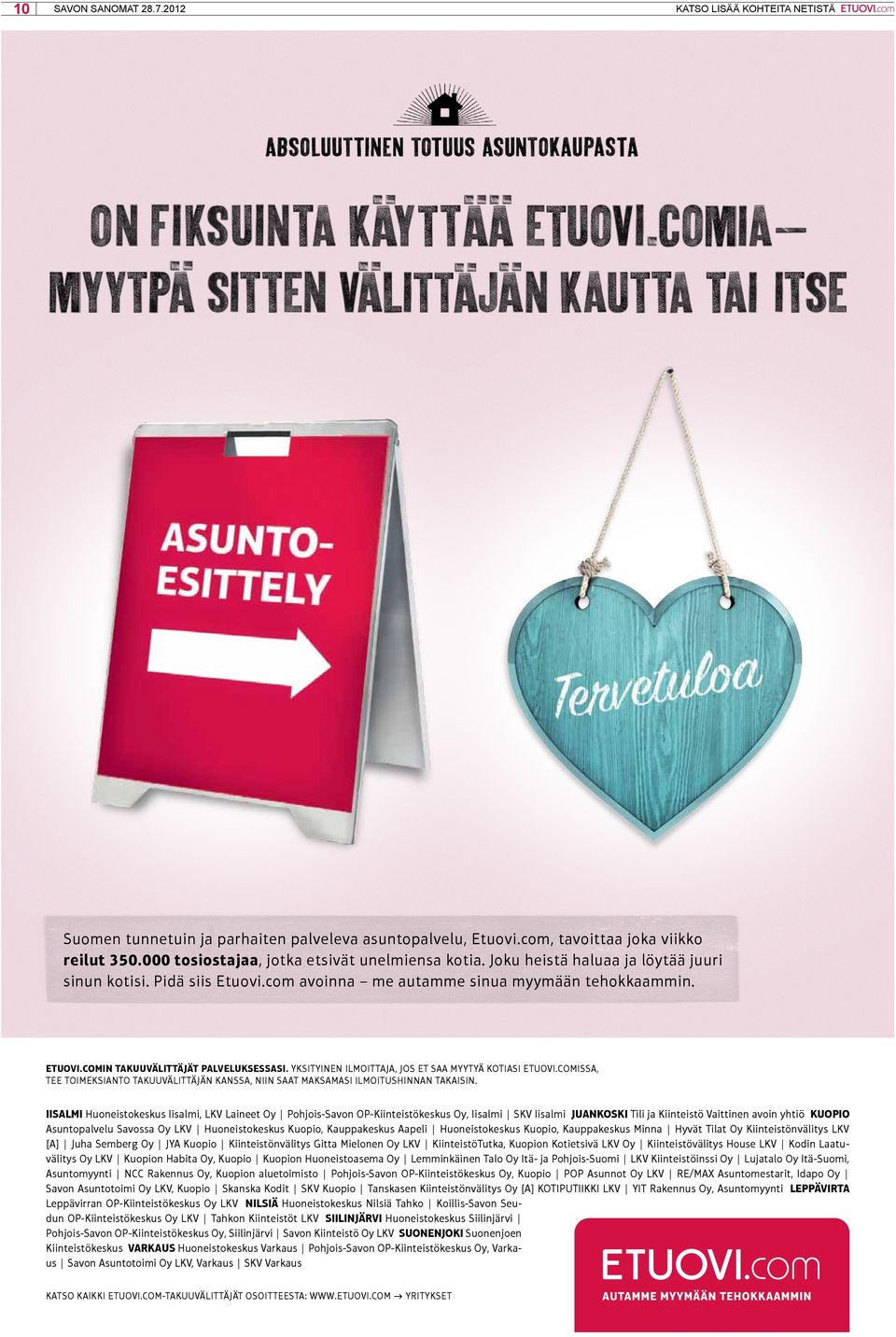 COMISSA, TEE TOIMEKSIANTO TAKUUVäLITTäJäN KANSSA, NIIN SAAT MAKSAMASI ILMOITUSHINNAN TAKAISIN.