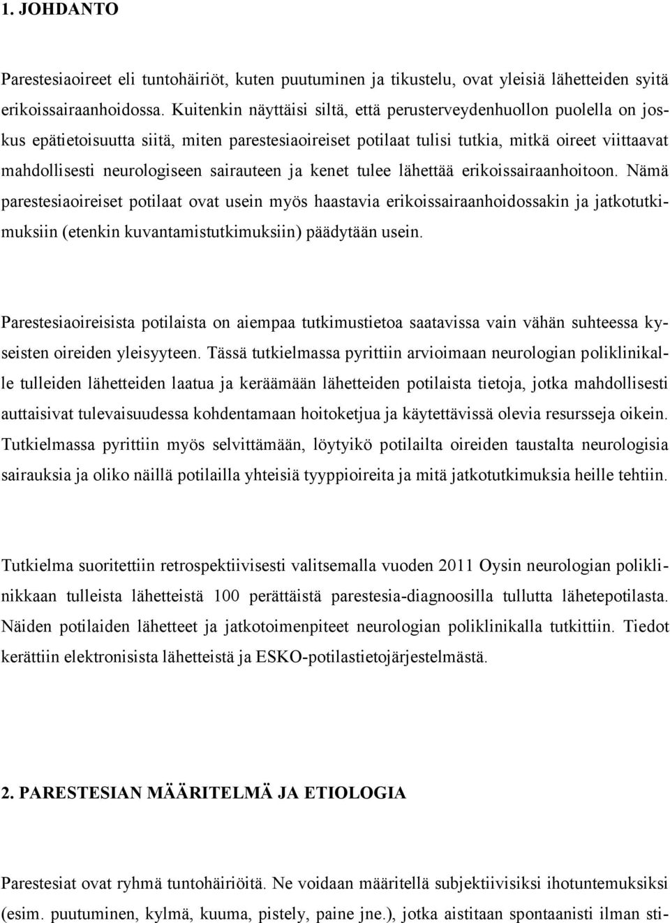sairauteen ja kenet tulee lähettää erikoissairaanhoitoon.