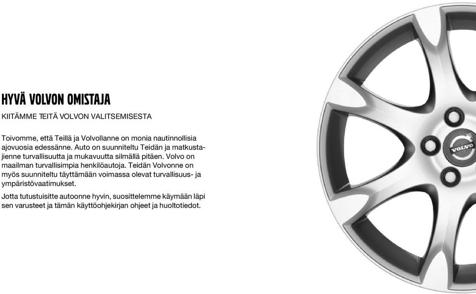 Volvo on maailman turvallisimpia henkilöautoja.