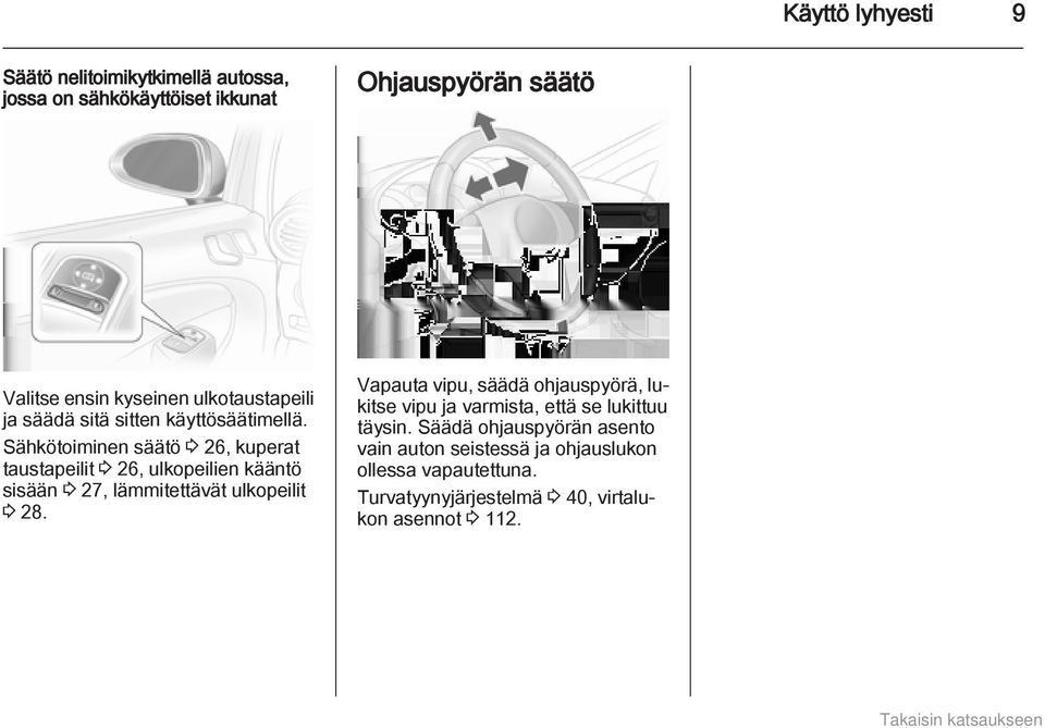 Sähkötoiminen säätö 3 26, kuperat taustapeilit 3 26, ulkopeilien kääntö sisään 3 27, lämmitettävät ulkopeilit 3 28.