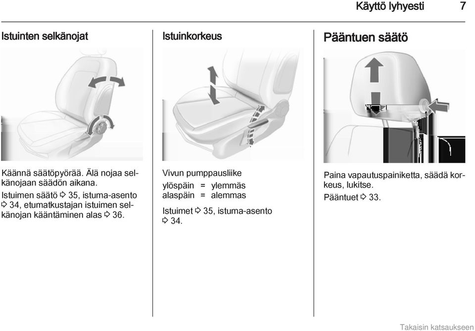 Istuimen säätö 3 35, istuma-asento 3 34, etumatkustajan istuimen selkänojan kääntäminen alas 3