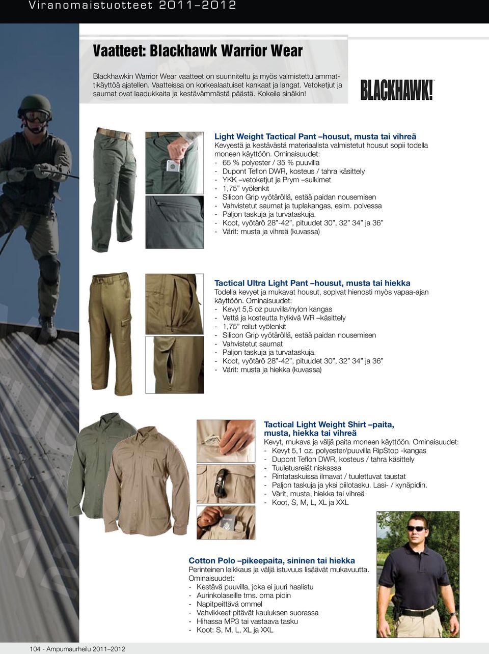 Light Weight Tactical Pant housut, musta tai vihreä Kevyestä ja kestävästä materiaalista valmistetut housut sopii todella moneen käyttöön.