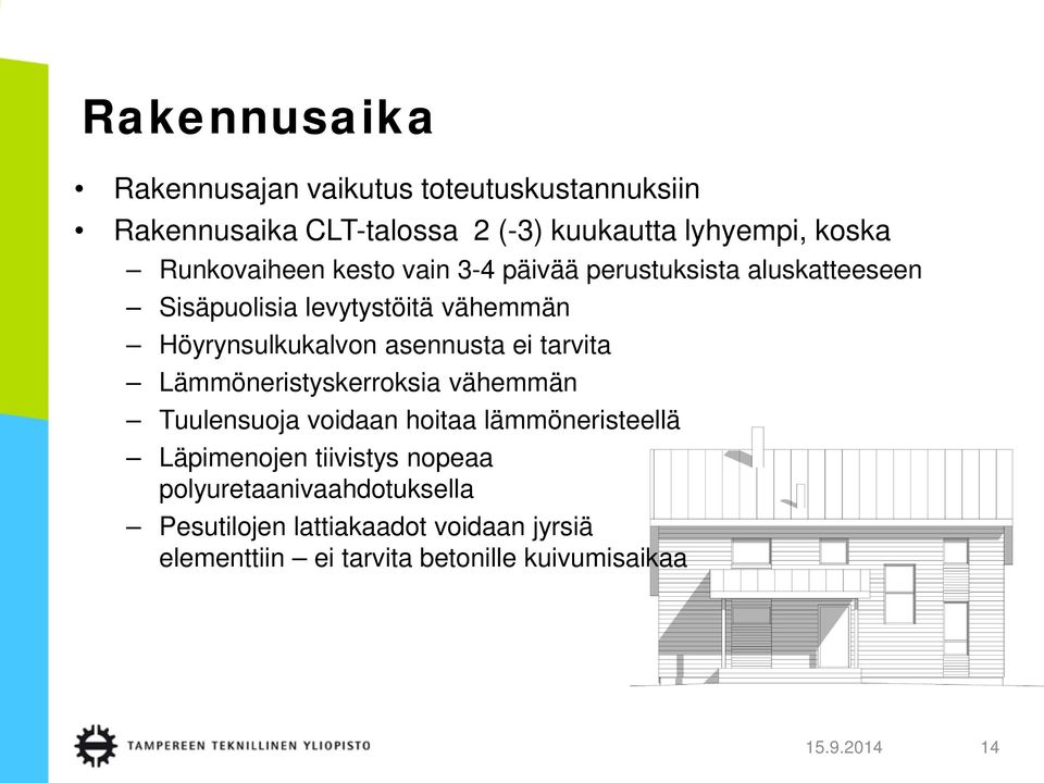 asennusta ei tarvita Lämmöneristyskerroksia vähemmän Tuulensuoja voidaan hoitaa lämmöneristeellä Läpimenojen tiivistys