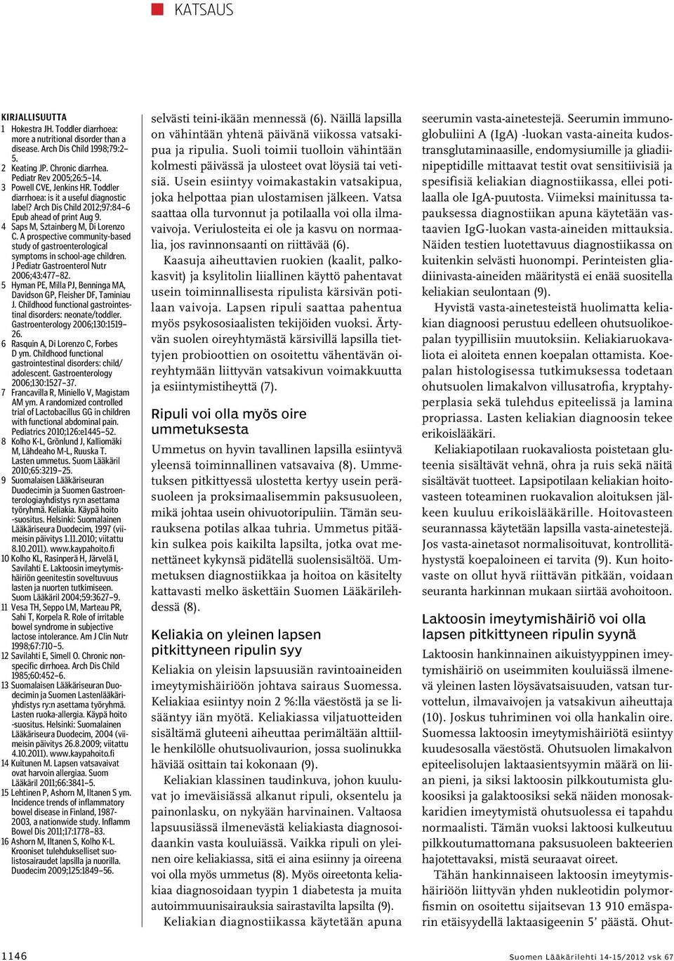 A prospective community-based study of gastroenterological symptoms in school-age children. J Pediatr Gastroenterol Nutr 2006;43:477 82.