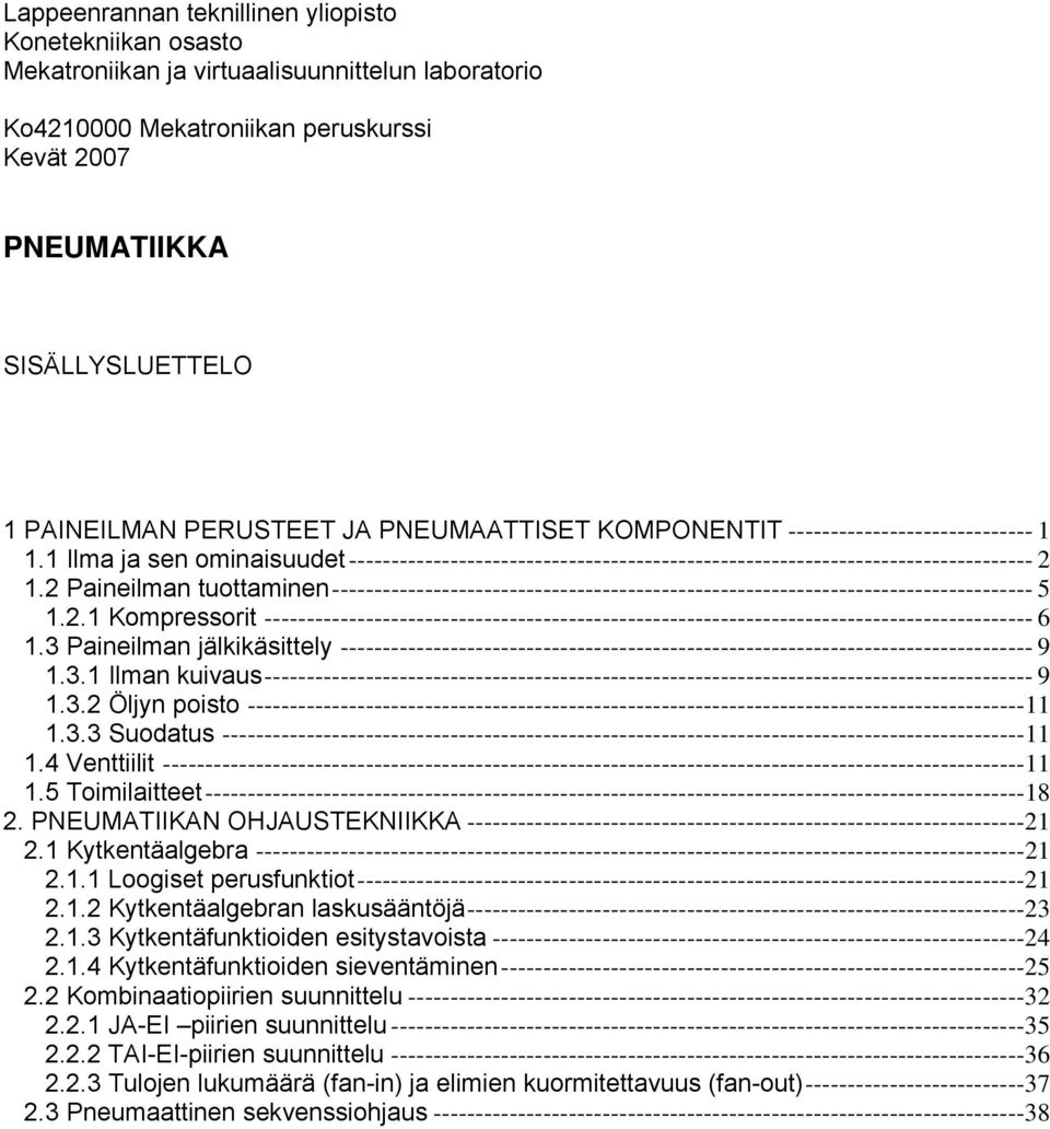 2 Paineilman tuottaminen----------------------------------------------------------------------------------- 5.2. Kompressorit ------------------------------------------------------------------------------------------- 6.