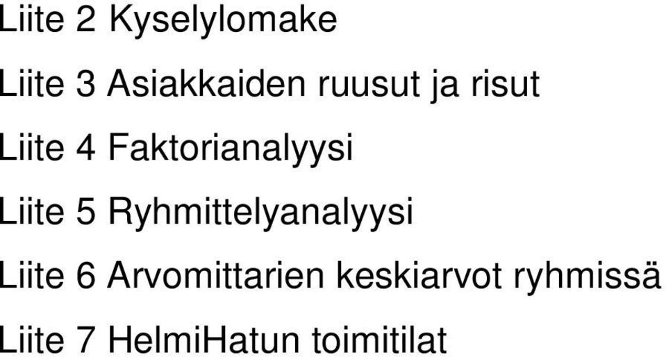 Liite 5 Ryhmittelyanalyysi Liite 6