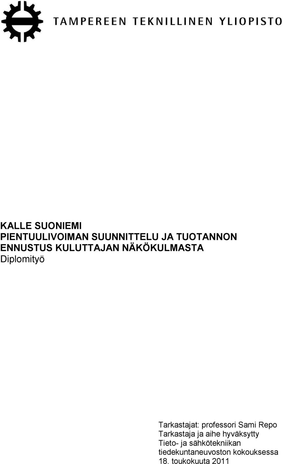 professori Sami Repo Tarkastaja ja aihe hyväksytty Tieto-