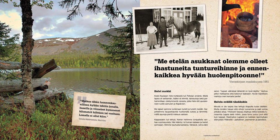Tarinoita Äkäslompolosta, Mauri Kuru Helvi ruokki Keski-Kaulasen Helvi-tyttärestä tuli Peltolan emäntä.
