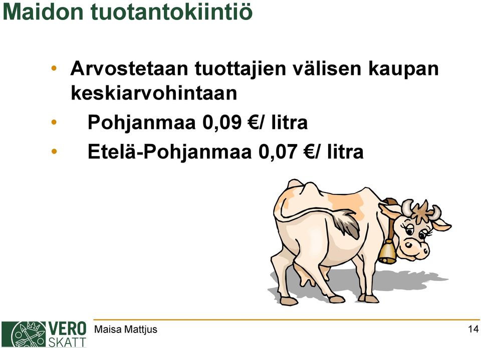 keskiarvohintaan Pohjanmaa 0,09 /