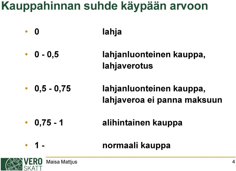 lahjanluonteinen kauppa, lahjaveroa ei panna maksuun