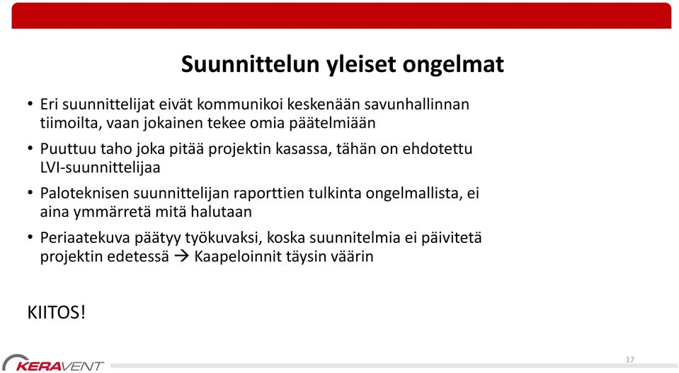 LVI-suunnittelijaa Paloteknisen suunnittelijan raporttien tulkinta ongelmallista, ei aina ymmärretä mitä