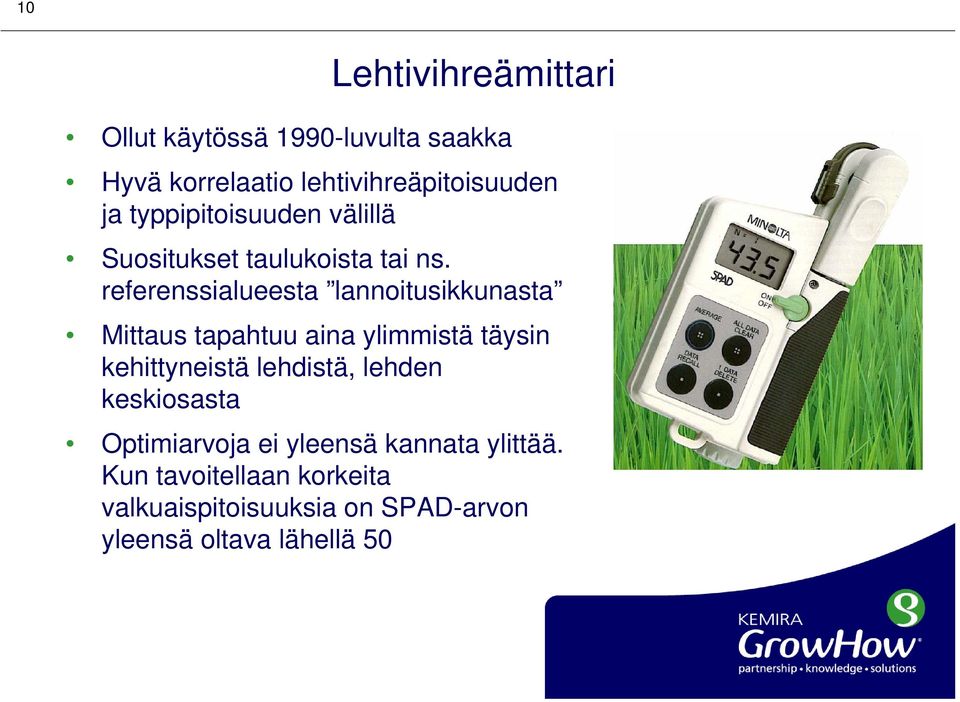 referenssialueesta lannoitusikkunasta Mittaus tapahtuu aina ylimmistä täysin kehittyneistä lehdistä,