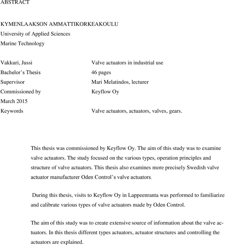 The study focused on the various types, operation principles and structure of valve actuators.