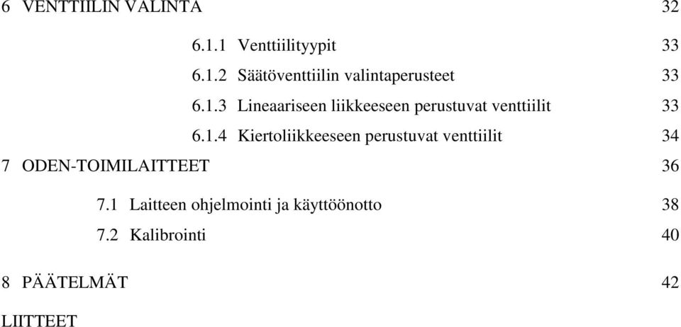 1 Laitteen ohjelmointi ja käyttöönotto 38 7.