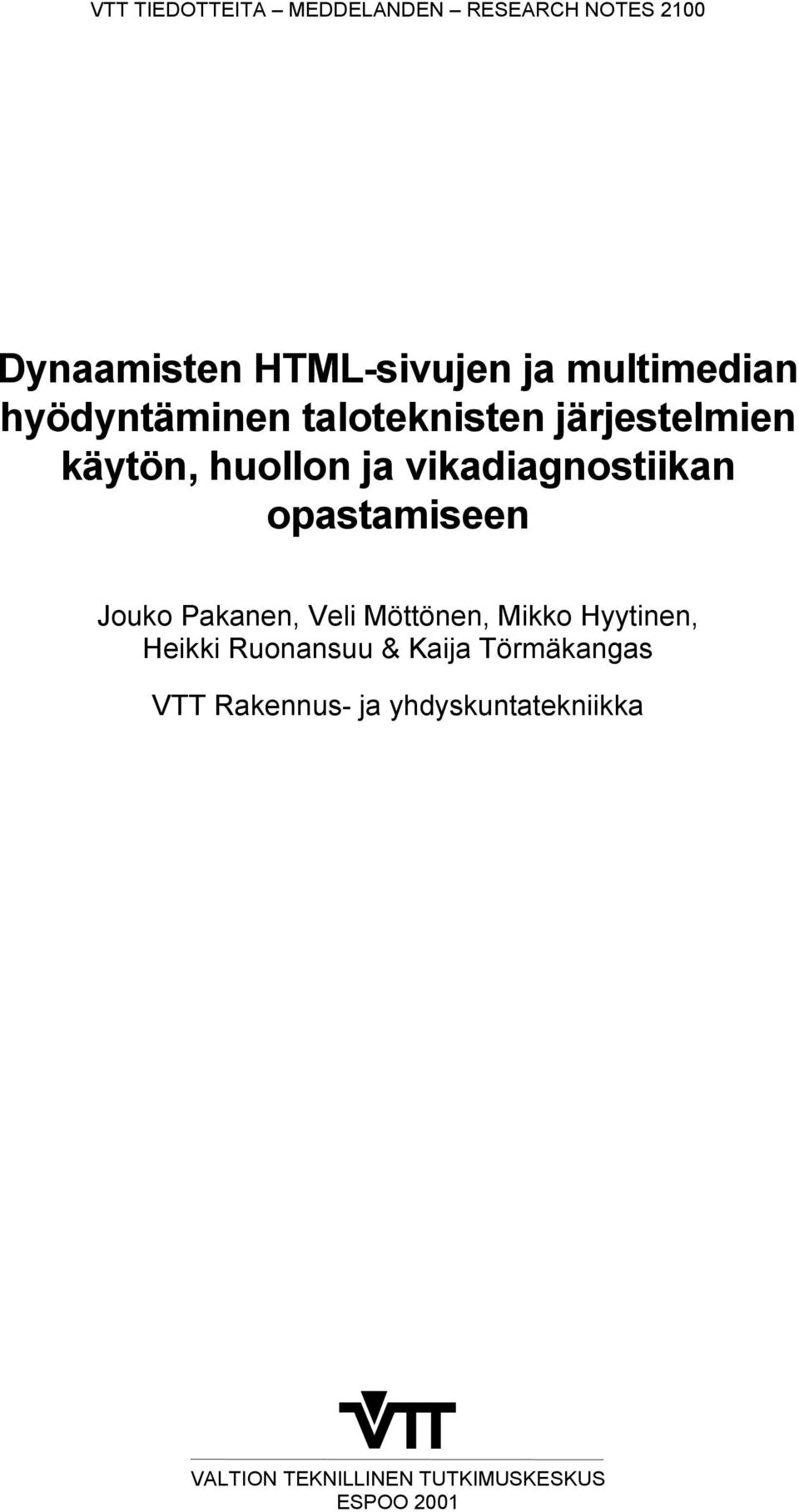 vikadiagnostiikan opastamiseen Jouko Pakanen, Veli Möttönen, Mikko Hyytinen, Heikki