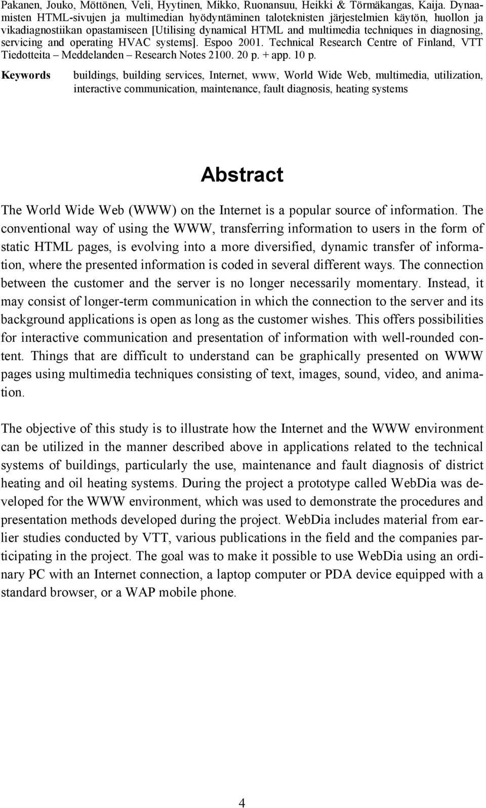 servicing and operating HVAC systems]. Espoo 2001. Technical Research Centre of Finland, VTT Tiedotteita Meddelanden Research Notes 2100. 20 p. + app. 10 p.