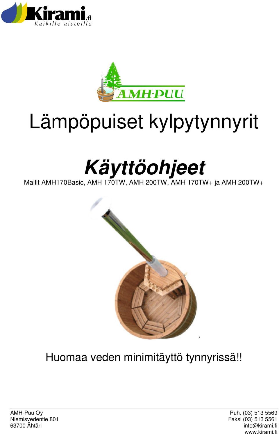 minimitäyttö tynnyrissä!! AMH-Puu Oy Puh.