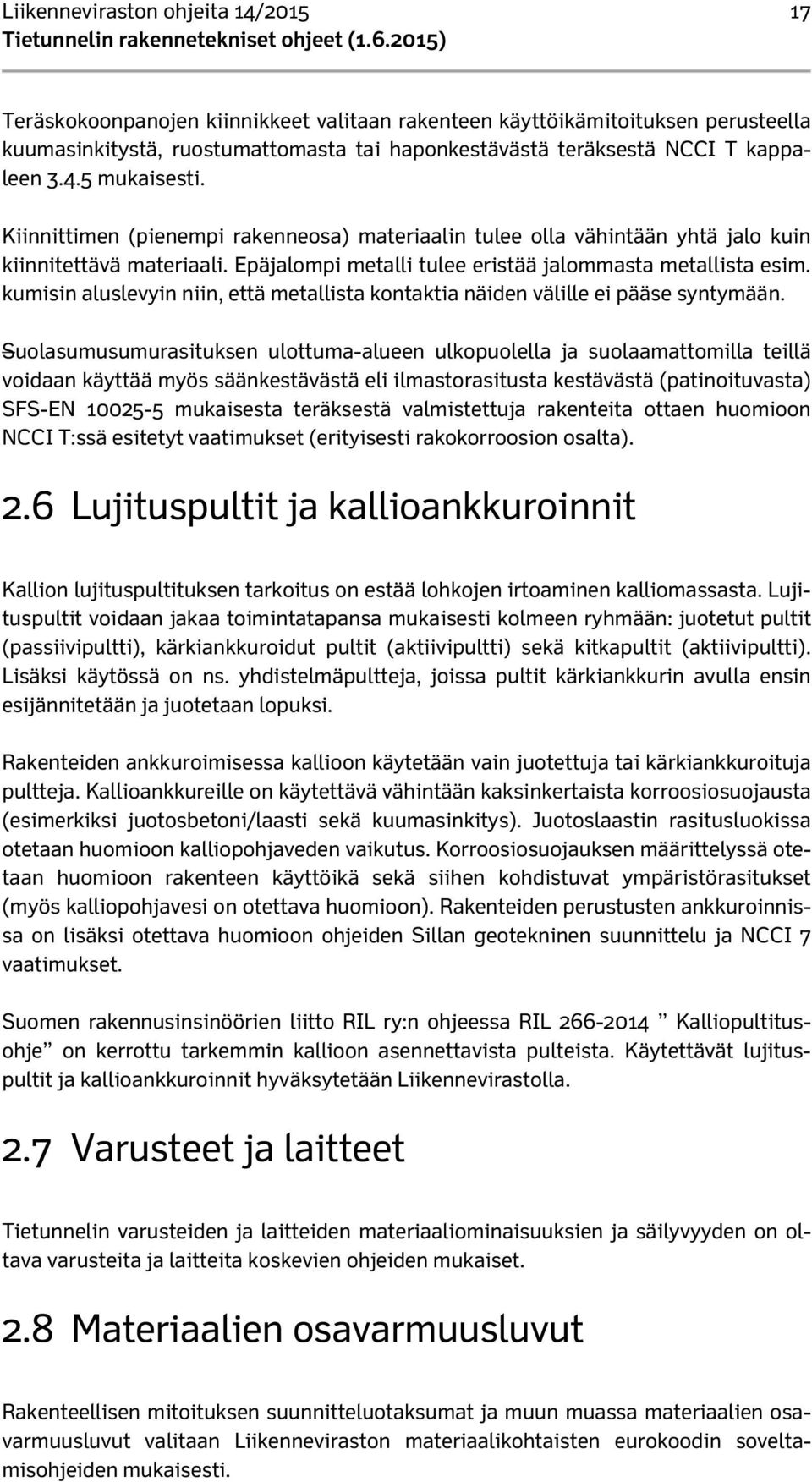 kumisin aluslevyin niin, että metallista kontaktia näiden välille ei pääse syntymään.