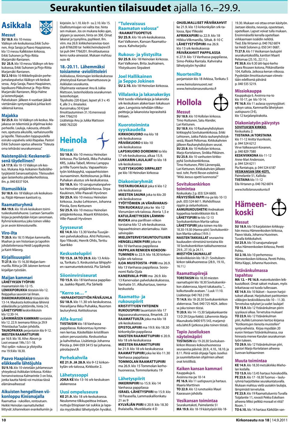 klo 10 messu Vääksyn srk-keskuksessa, Erkki Suhonen ja Pirjo-Riitta Marjamäki-Rantanen. su 2.