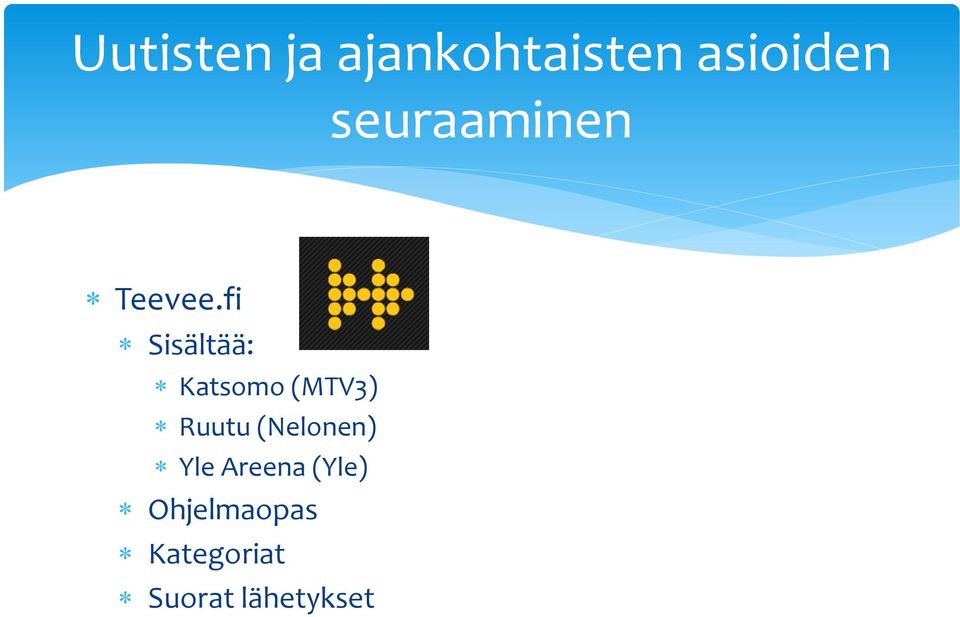 fi Sisältää: Katsomo (MTV3) Ruutu