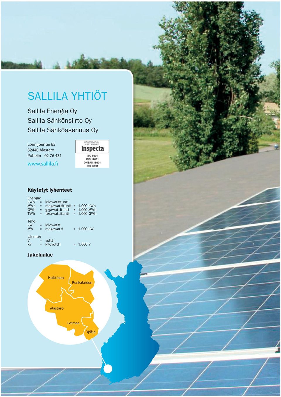 fi Käytetyt lyhenteet Energia: kwh = MWh = GWh = TWh = kilowattitunti megawattitunti = 1.