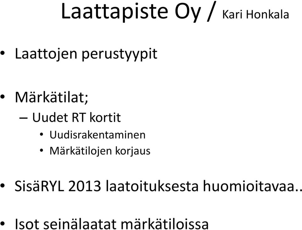 Uudisrakentaminen Märkätilojen korjaus SisäRYL