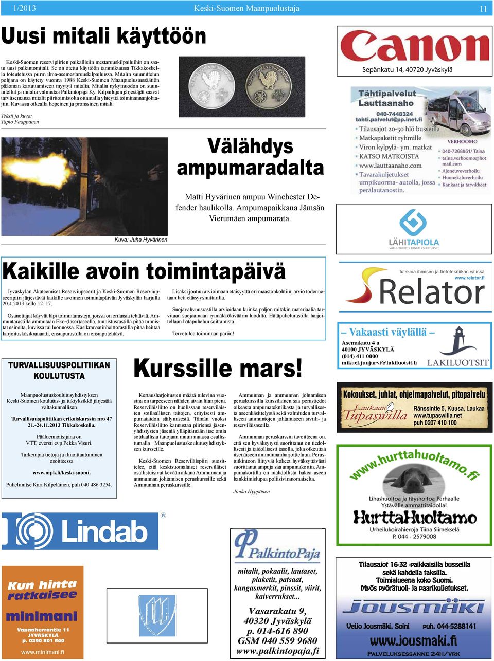 Mitalin suunnittelun pohjana on käytety vuonna 1988 Keski-Suomen Maanpuolustussäätiön pääoman kartuttamiseen myytyä mitalia. Mitalin nykymuodon on suunnitellut ja mitalia valmistaa Palkintopaja Ky.