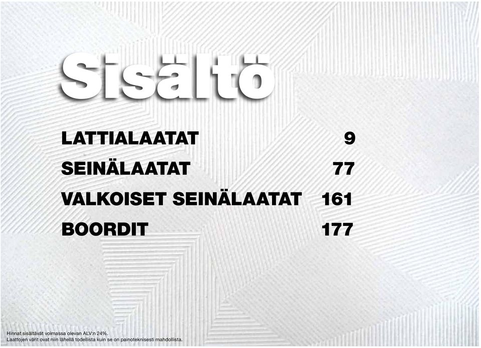 voimassa olevan ALV:n 24%.