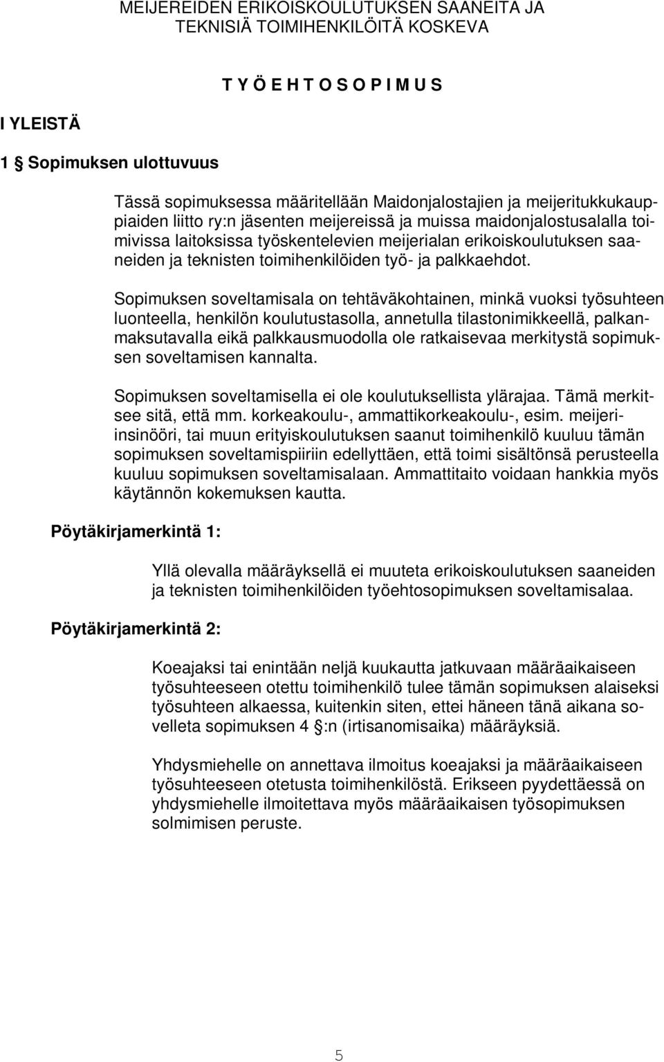 työ- ja palkkaehdot.