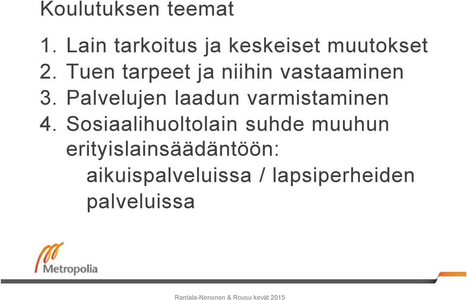 Tuen tarpeet ja niihin vastaaminen 3.