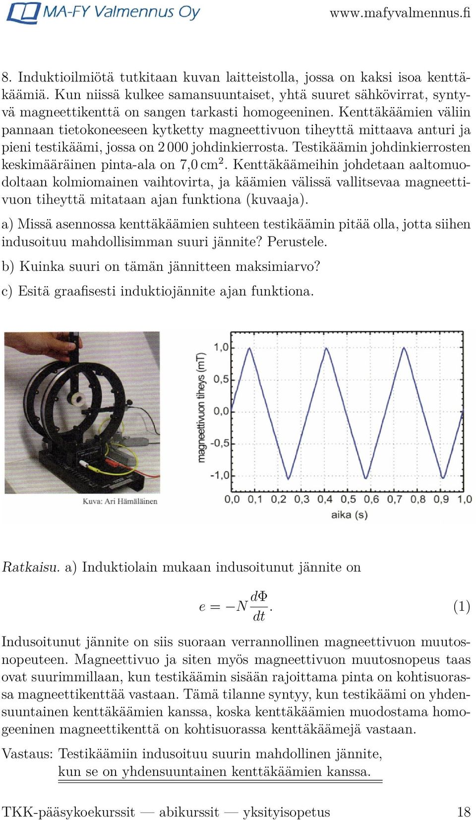 Testikäämin johdinkierrosten keskimääräinen pinta-ala on 7,0 cm 2.